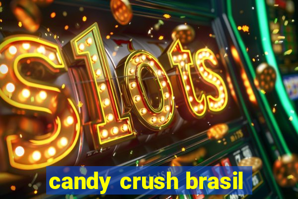 candy crush brasil